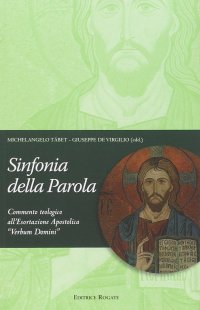 Sinfonia della Parola. Commento teologico all'esortazione apostolica «Verbum Domini»