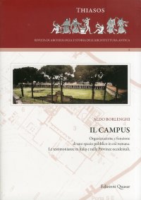 Thiasos. Rivista di Archeologia e Storia dell'Architettura Antica. il Campus. Organizzazione e Funzione di uno Spazio Pubblico in Età Romana. Le Testimonianze in Italia e nelle Province Occidentali