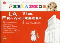 La Via Francigena. 1. La Valdelsa