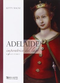 Adelaide. Imperatrice del lago