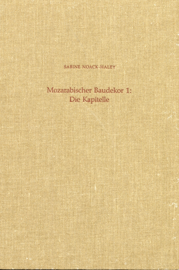 Mozarabischer Baudekor 1: Die Kapitelle Mozarabischer Baudekor 1: Die Kapitelle