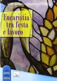 Eucaristia tra festa e lavoro
