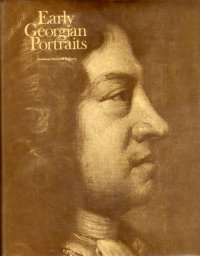 Early Georgian Portraits. National Portrait Gallery