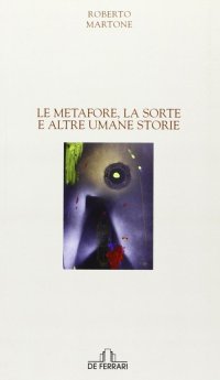 Le Metafore, la Sorte e Altre Umane Storie
