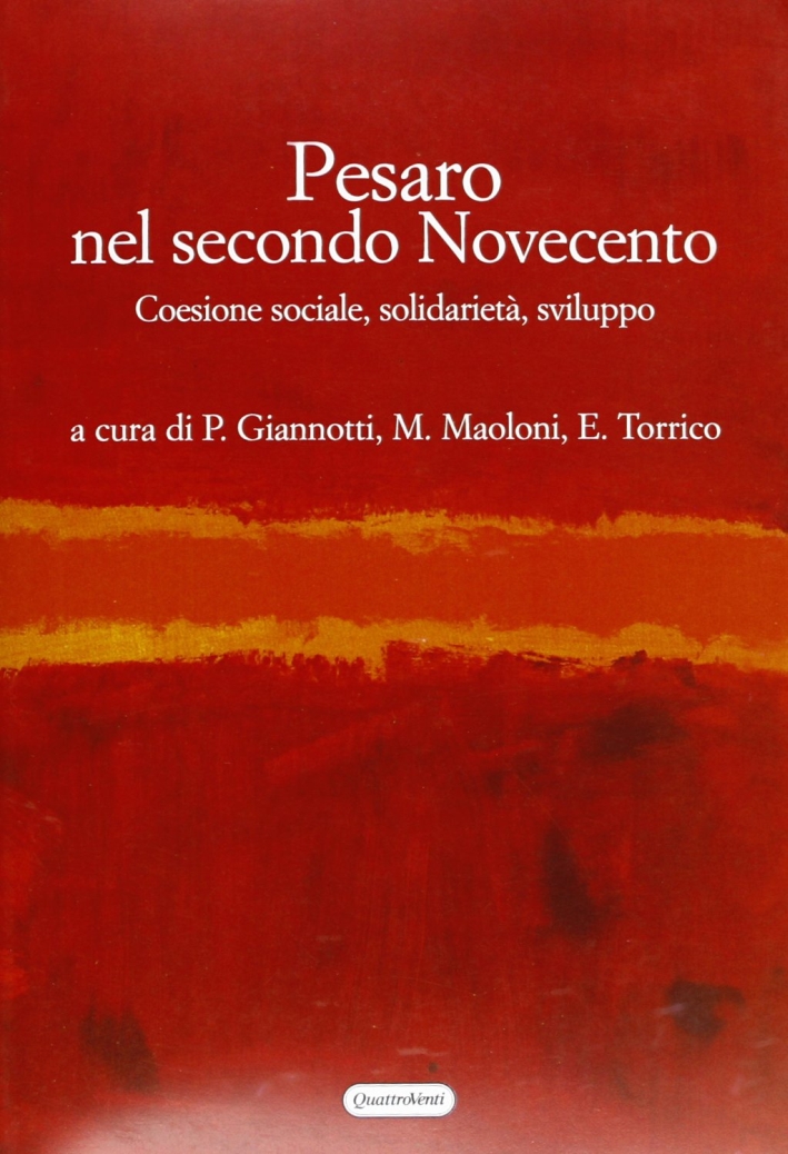 Pesaro nel secondo Novecento. Coesione sociale, solidarietà, sviluppo