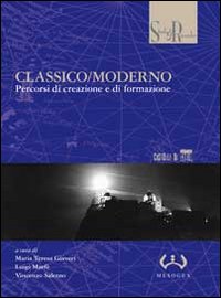 Classico-moderno. Percorsi di creazione e di formazione Classico-moderno. Percorsi di creazione e di formazione
