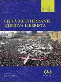 Città mediterranee e deriva liberista Città mediterranee e deriva liberista
