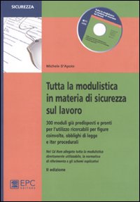 Tutta la modulistica in materia di sicurezza sul lavoro Tutta la modulistica in materia di sicurezza sul lavoro