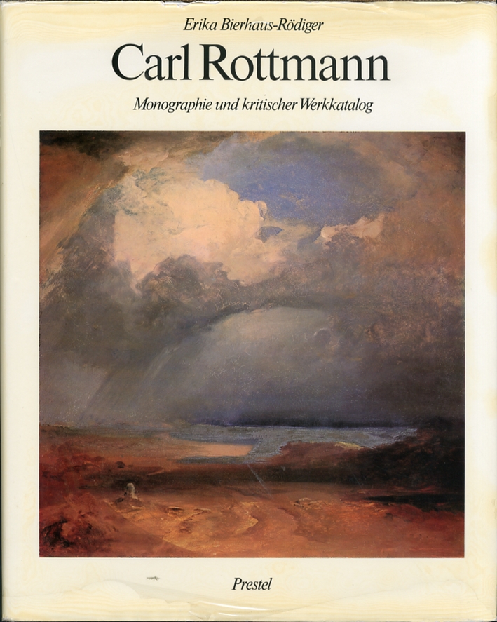 Carl Rottmann 1797-1850. Monographie Und Kritischer Werkkatalog Carl Rottmann 1797-1850. Monographie Und Kritischer Werkkatalog