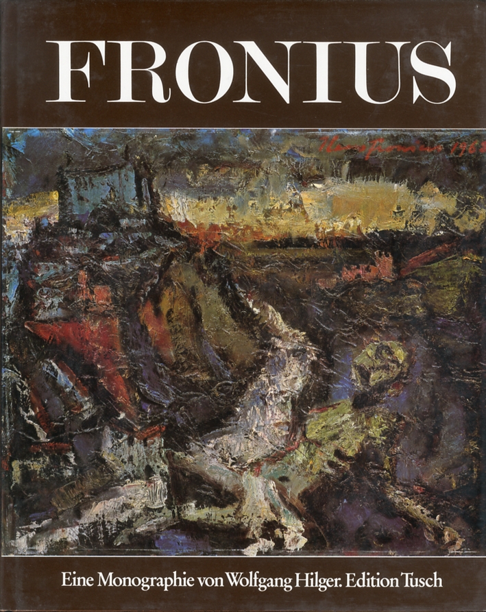 Hans Fronius. Eine monographie von Wolfgang Hilger Hans Fronius. Eine monographie von Wolfgang Hilger