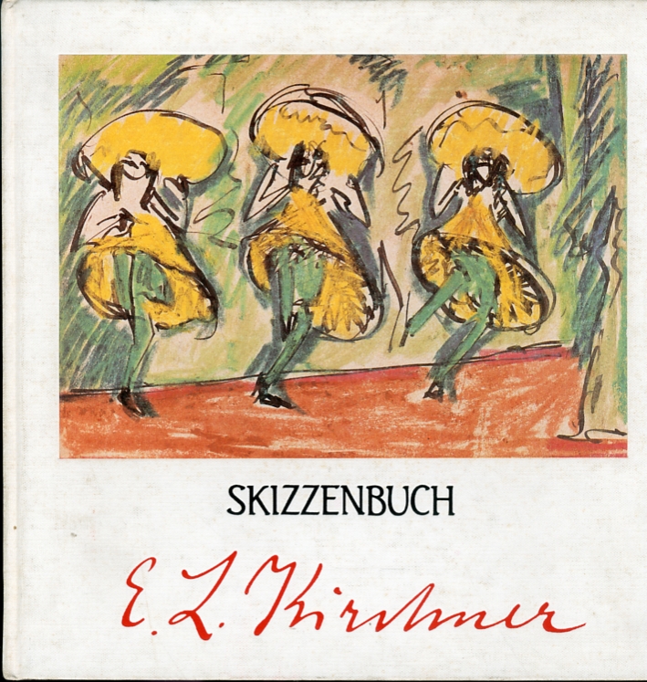Ernst Ludwing Kirchner. Skizzenbuch aus der graphischen sammlung des museum folkwang Ernst Ludwing Kirchner. Skizzenbuch aus der graphischen sammlung des museum folkwang