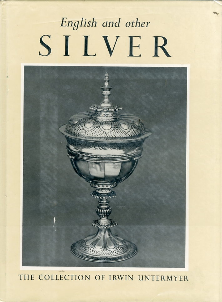 English and other silver in the irwin untermyer collection English and other silver in the irwin untermyer collection