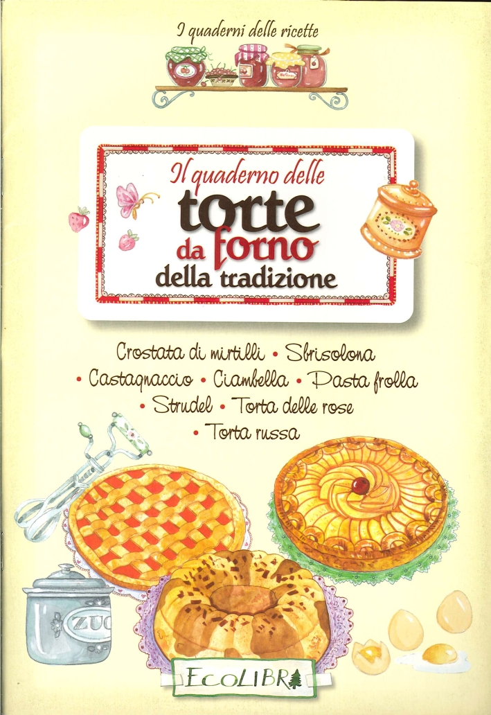 Quaderno delle Torte da Forno. Quaderno delle Torte da Forno.