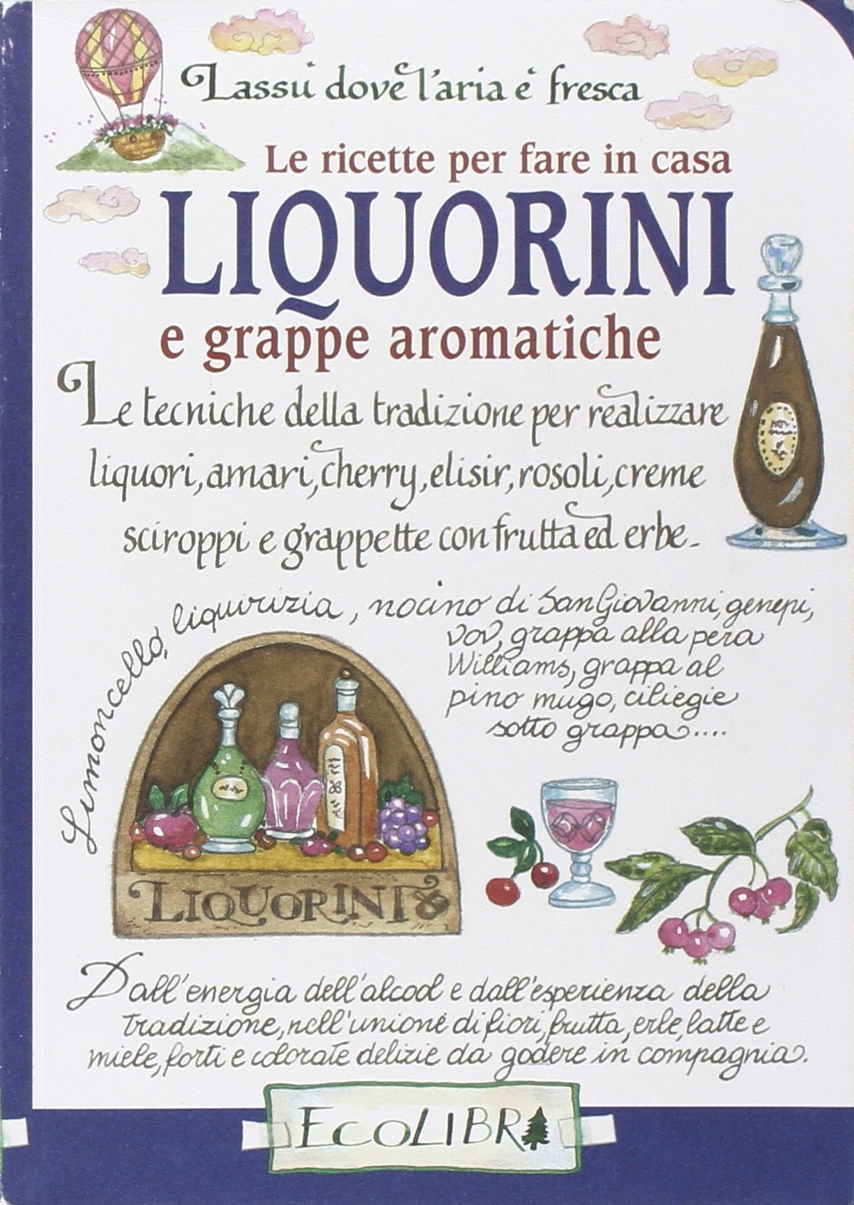 Liquorini e Grappe. Liquorini e Grappe.