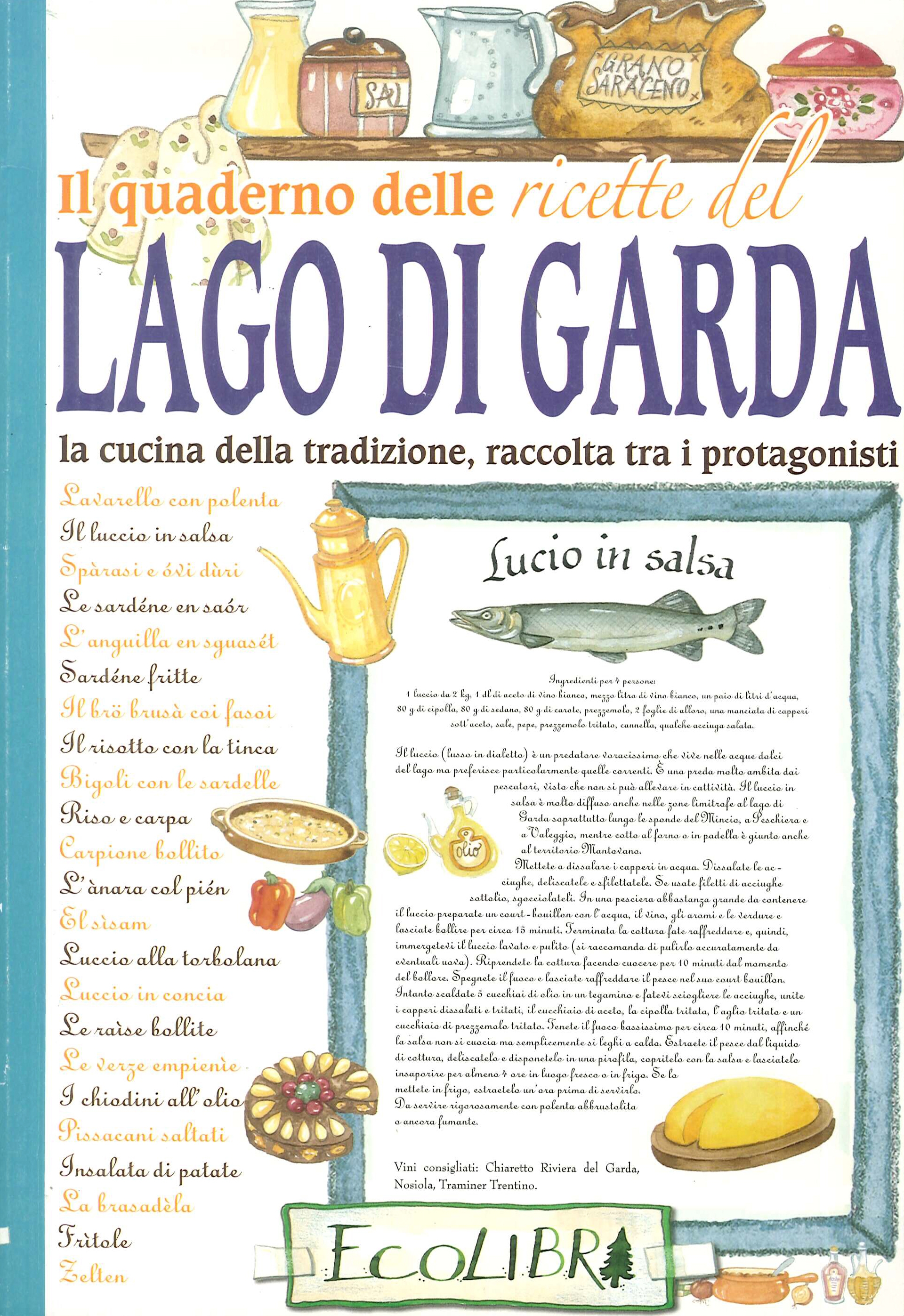 Il Quaderno Ricette del Lago di Garda. La cucina della tradizione, raccolta tra i protagonisti Il Quaderno Ricette del Lago di Garda. La cucina della tradizione, raccolta tra i protagonisti