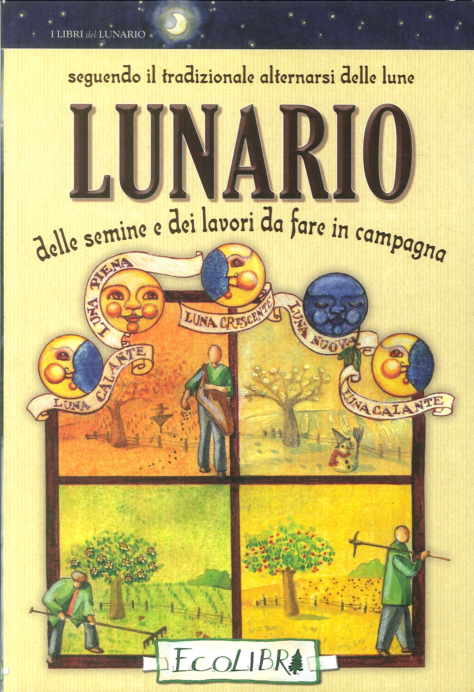 Lunario delle semine e dei lavori di campagna Lunario delle semine e dei lavori di campagna