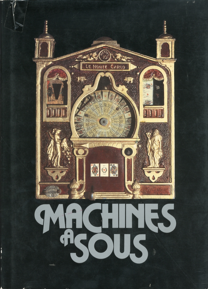 Machines à sous. Collection Jean-Claude Baudot Machines à sous. Collection Jean-Claude Baudot