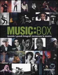 Music:box. Quando i grandi fotografi raccontano la musica. Ediz. illustrata Music:box. Quando i grandi fotografi raccontano la musica. Ediz. illustrata
