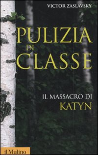 Pulizia di classe. Il massacro di Katyn Pulizia di classe. Il massacro di Katyn