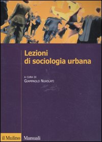 Lezioni di sociologia urbana Lezioni di sociologia urbana