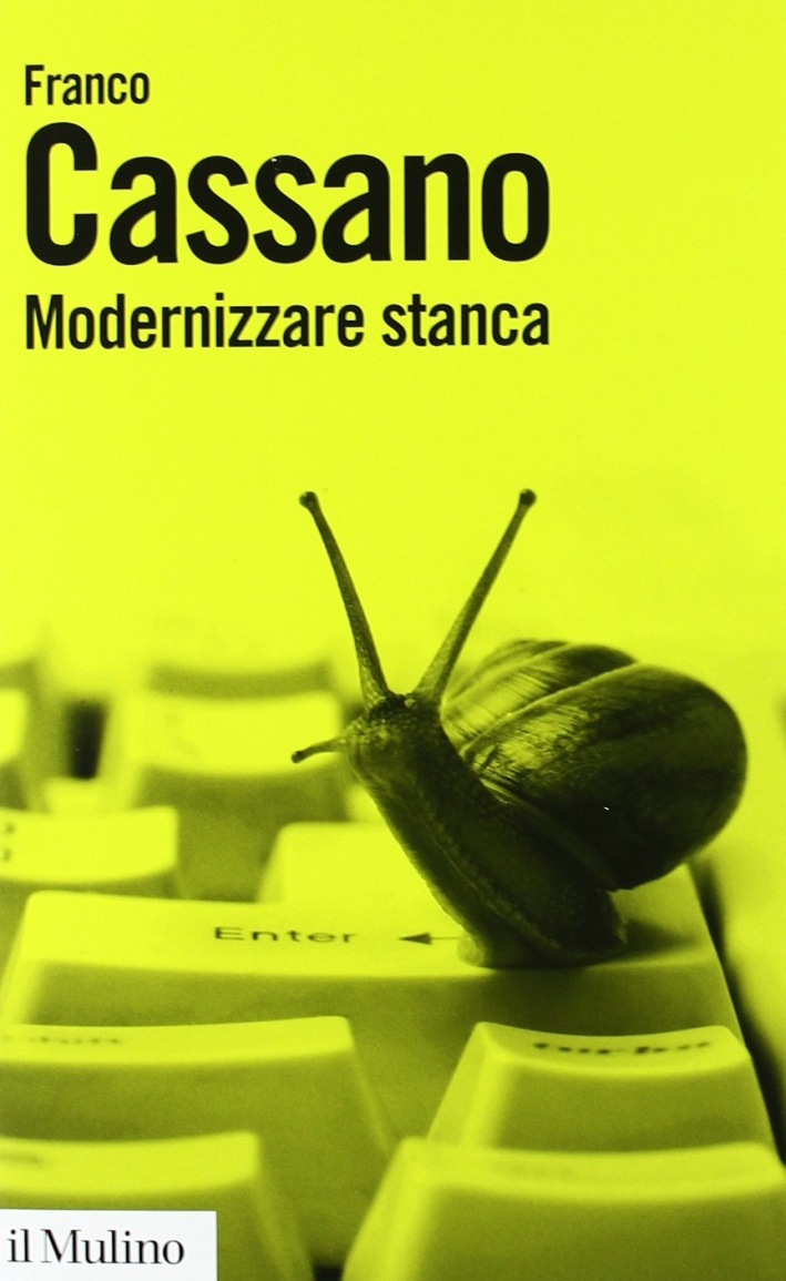 Modernizzare stanca. Perdere tempo, guadagnare tempo Modernizzare stanca. Perdere tempo, guadagnare tempo
