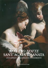 Effetto notte. Sant'Agata risanata. Due Dipinti di Lanfranco a Confronto