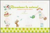 Ricamiamo la natura. Centinaia di motivi da ricamare