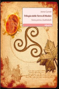 Trilogia delle terre di Meden. Vol. 1: Dubhilloth Trilogia delle terre di Meden. Vol. 1: Dubhilloth
