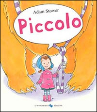Piccolo. Ediz. illustrata Piccolo. Ediz. illustrata