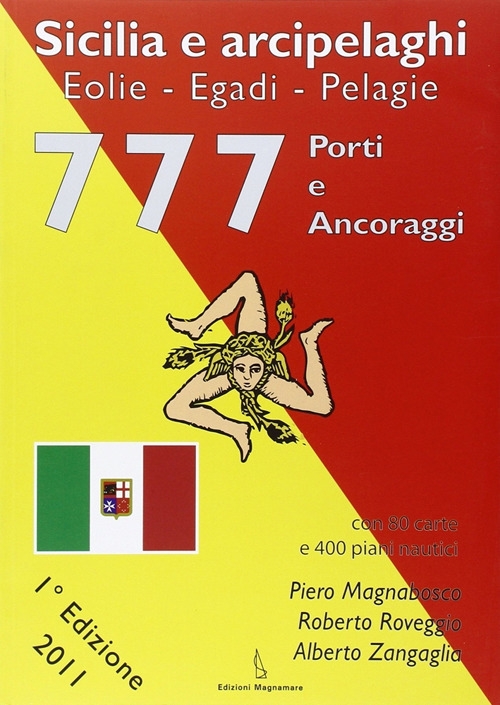 777 porti e ancoraggi. Sicilia e arcipelaghi. Eoli e, Egadi, Pelagie 777 porti e ancoraggi. Sicilia e arcipelaghi. Eoli e, Egadi, Pelagie