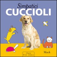 Simpatici cuccioli. Ediz. illustrata Simpatici cuccioli. Ediz. illustrata