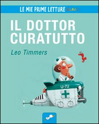 Il dottor Curatutto. Ediz. illustrata Il dottor Curatutto. Ediz. illustrata
