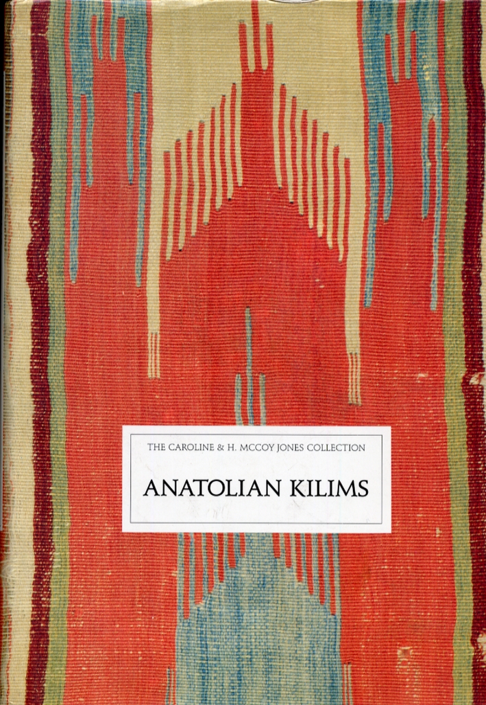 Anatolian Killims. The Caroline & H. Mccoy Jones collection Anatolian Killims. The Caroline & H. Mccoy Jones collection