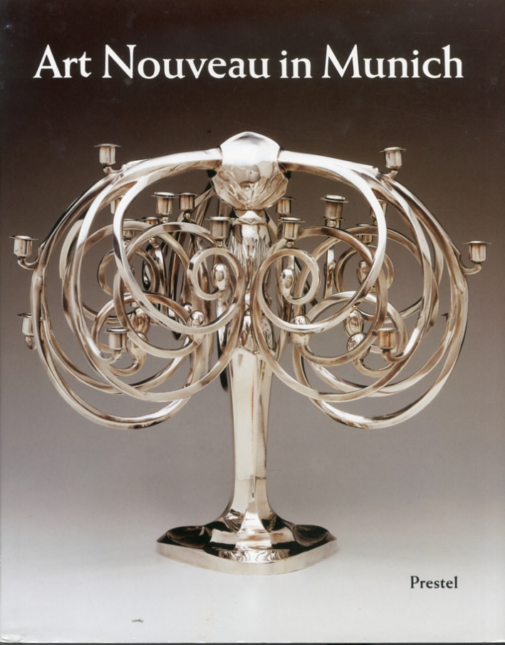 Art Nuveau in Munich. Masters of Jugendstil From the Stadtmuseum, Munich and Other Public and Private Collections Art Nuveau in Munich. Masters of Jugendstil From the Stadtmuseum, Munich and Other Public and Private Collections