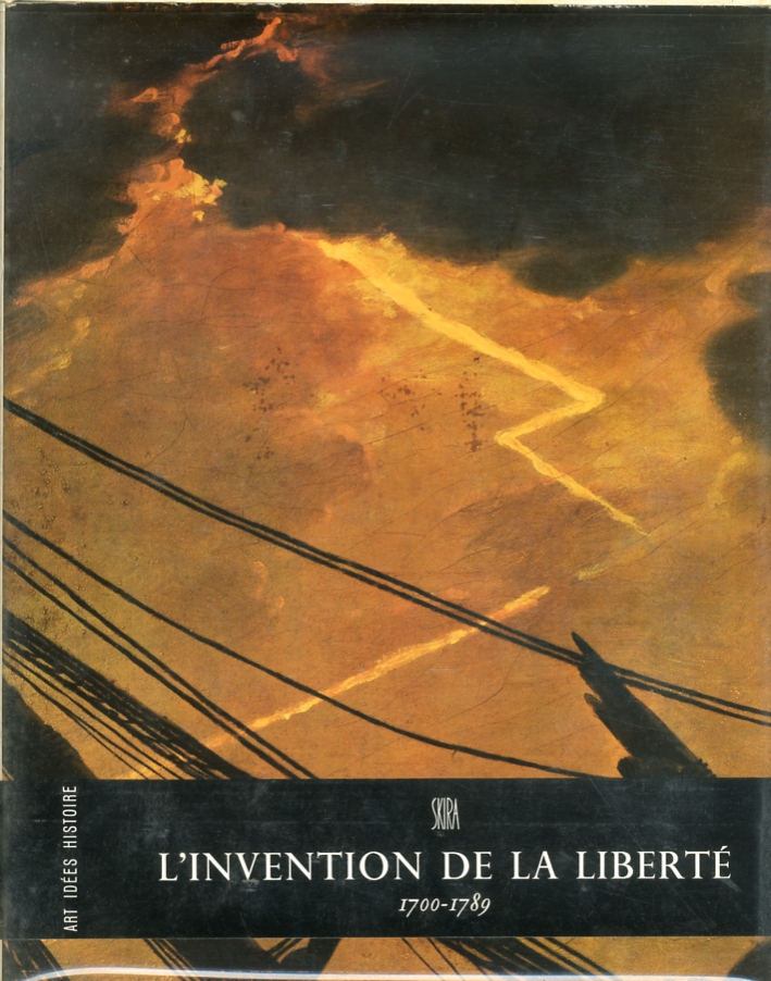L'Invention de la Liberté 1700-1789 L'Invention de la Liberté 1700-1789