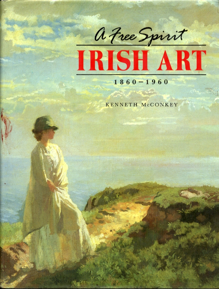 A free Spirit. Irish Art 1860-1960 A free Spirit. Irish Art 1860-1960