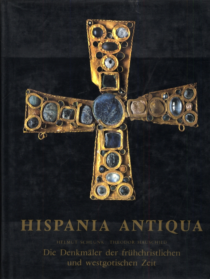 Hispania antiqua. Die Denkmaler der fruhchristlichen und westgotischen zeit Hispania antiqua. Die Denkmaler der fruhchristlichen und westgotischen zeit