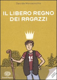 Il libero regno dei ragazzi Il libero regno dei ragazzi