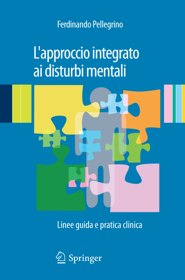 L'approccio integrato ai disturbi mentali. Linee guida e pratica clinica L'approccio integrato ai disturbi mentali. Linee guida e pratica clinica