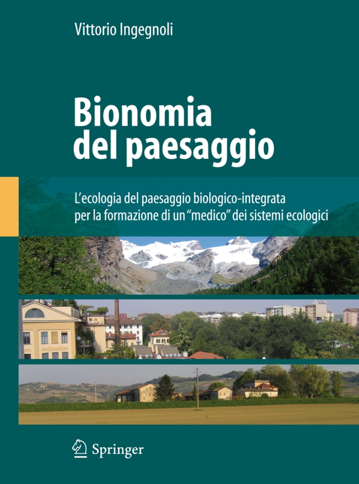 Bionomia del paesaggio. L'ecologia del paesaggio biologico-integrata per la formazione di un «medico» dei sistemi ecologici