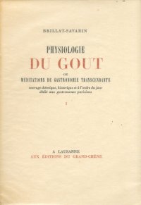 Physiologie du Gout ou Meditations de Gastronomie Transcendante