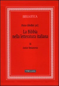 La Bibbia nella letteratura italiana. Vol. 3: Antico Testamento
