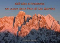 Dall'alba al tramonto nel cuore delle pale di S. Martino