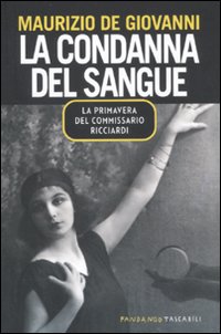 La condanna del sangue. La primavera del commissario Ricciardi La condanna del sangue. La primavera del commissario Ricciardi