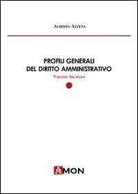 Profili generali del diritto amministrativo. Vol. 2 Profili generali del diritto amministrativo. Vol. 2