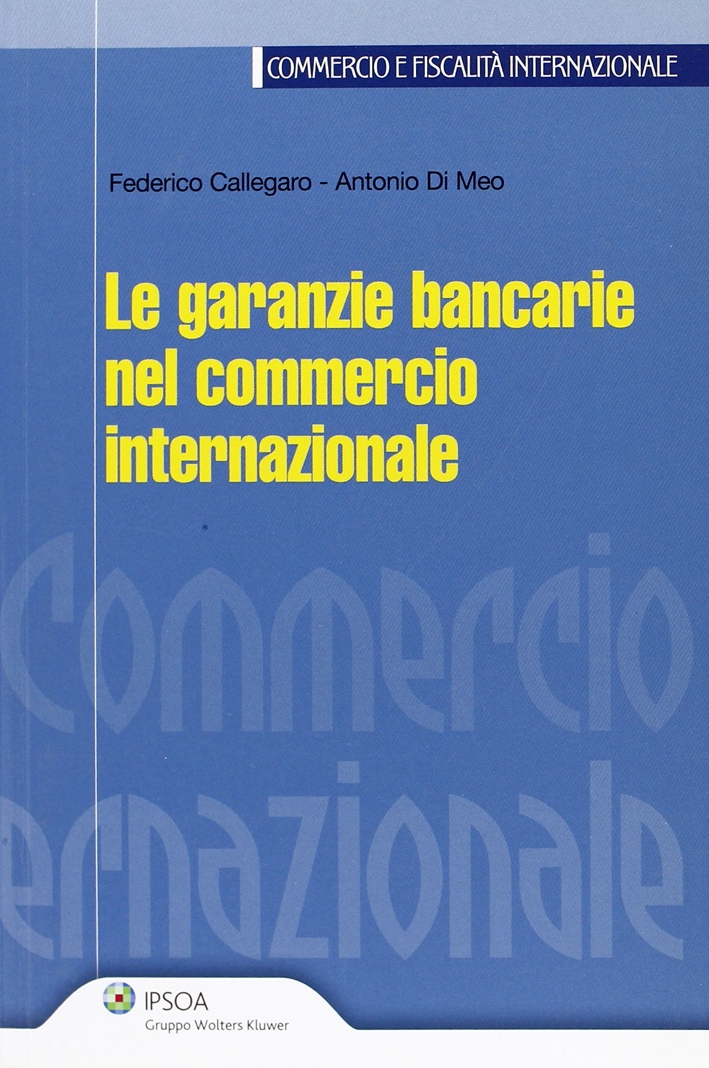 Le garanzie bancarie nel commercio internazionale Le garanzie bancarie nel commercio internazionale
