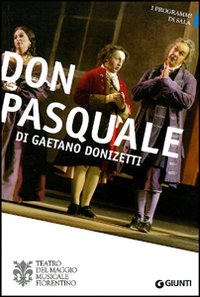 Don Pasquale di Gaetano Donizetti Don Pasquale di Gaetano Donizetti