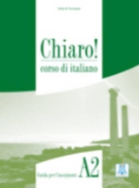 Chiaro! A2. Guida per l'insegnante Chiaro! A2. Guida per l'insegnante