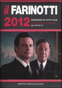 Il Farinotti 2012. Dizionario di tutti i film Il Farinotti 2012. Dizionario di tutti i film