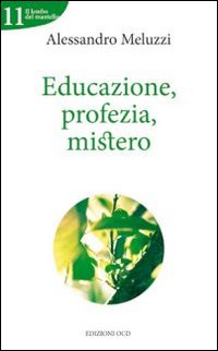 Educazione, profezia, mistero Educazione, profezia, mistero
